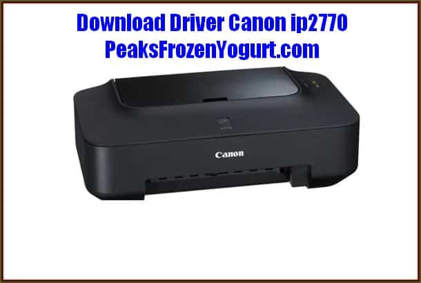 Download Driver Printer Canon iP2770
